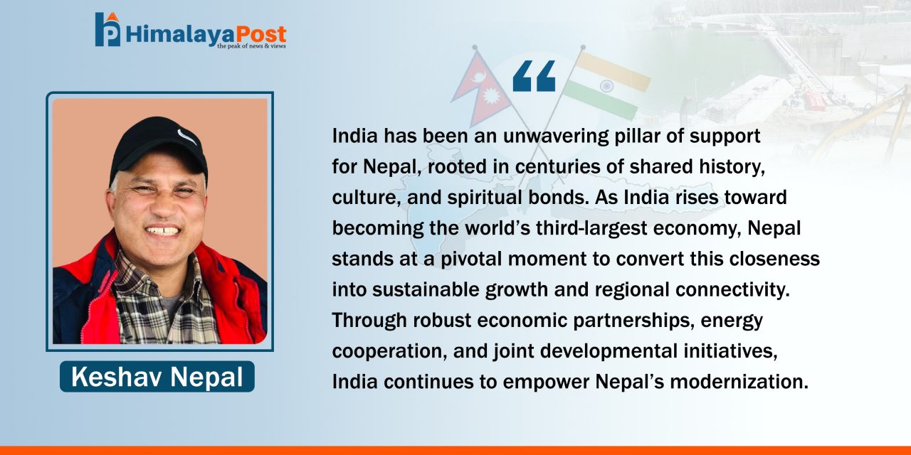 India : A Trusted Neighbor Guiding the Path to Shared Growth and Prosperity of Nepal