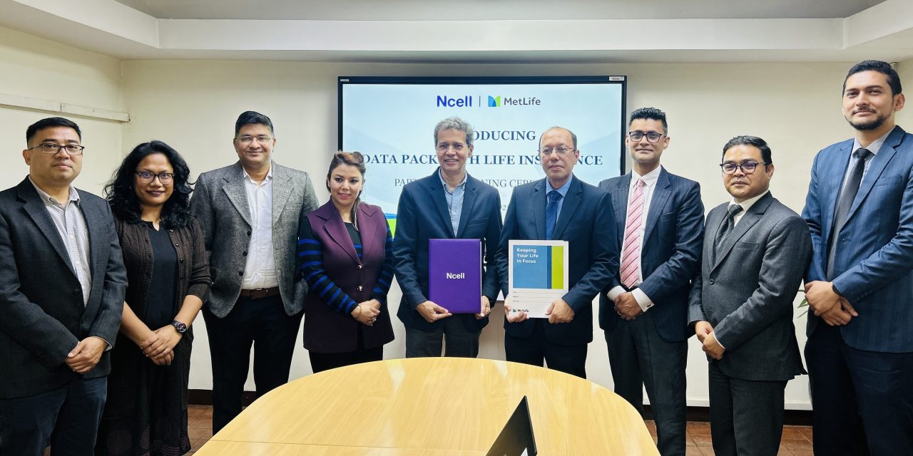 Ncell’s data pack users to receive MetLife’s Insurance Protection