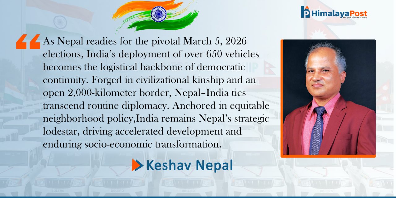Bilateral Synergy & Institutional Resilience Anchor the Nepal-India Relations