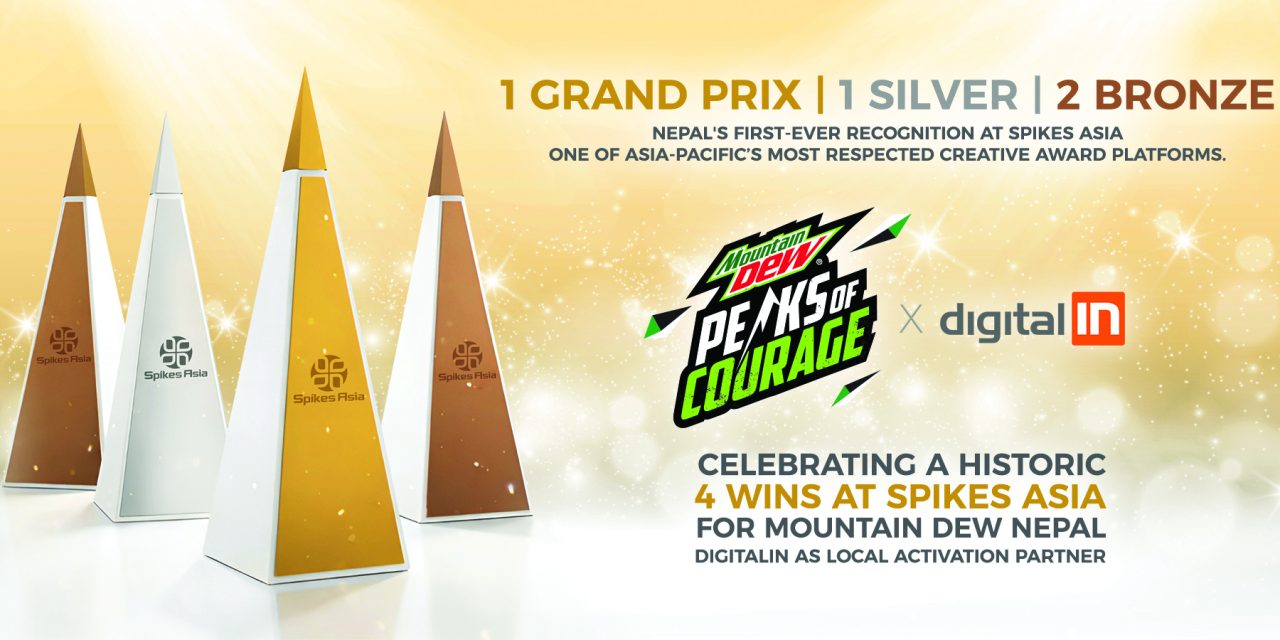 Digitalin, Nepal’s Local Activation Partner for Mountain Dew’s “Peaks of Courage,” Celebrates 4 Wins at Spikes Asia – A Historic First for Nepal