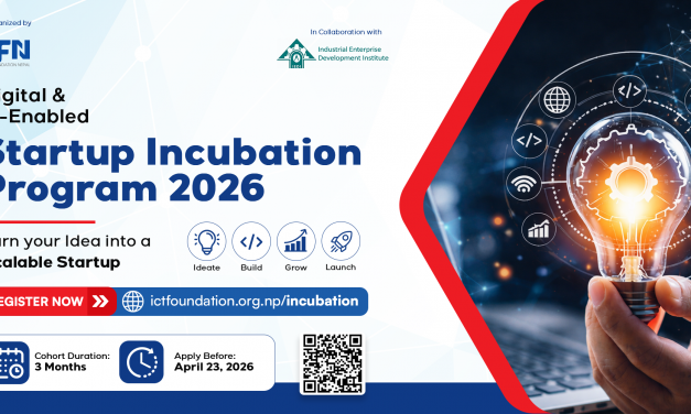 ICT Foundation incubates 50+ startups, support from mentorship to investment through hybrid model Kathmandu