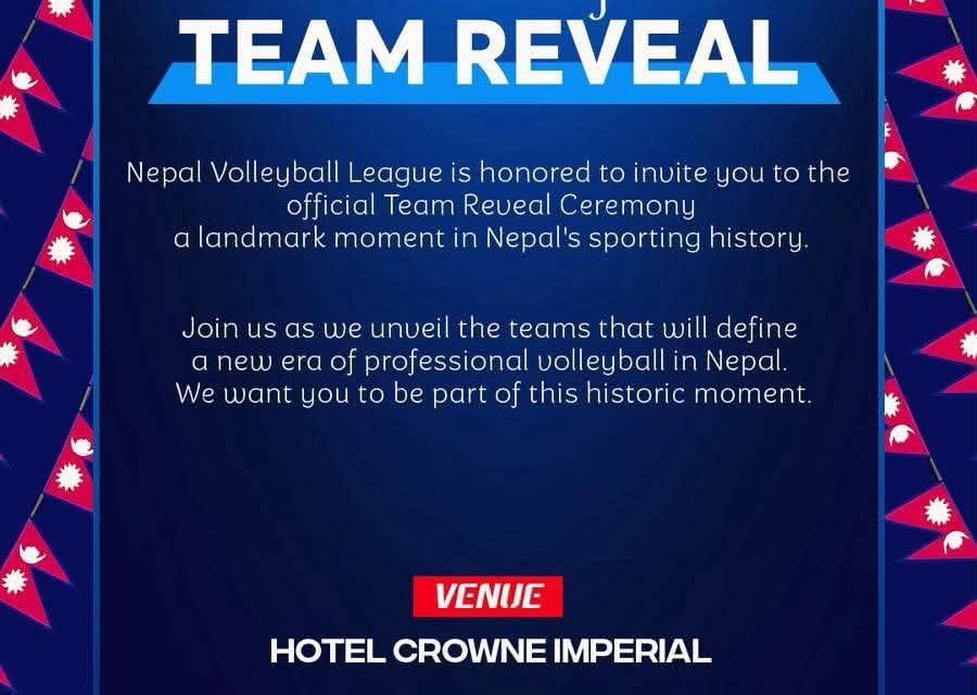 Nepal Volleyball League to Officially Unveil Teams on June 25