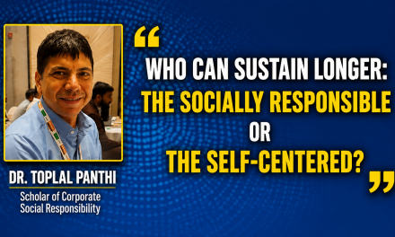 Who Leaves a Lasting Impact: The Socially Responsible or the Self-Centered? _ Dr. Toplal Panthi