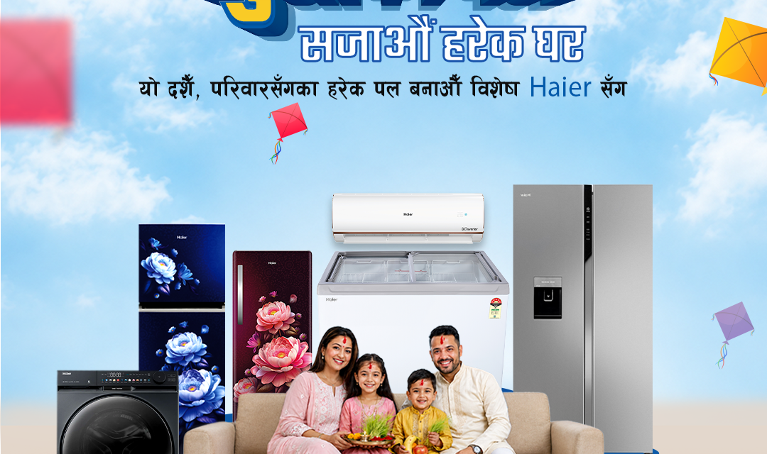 Haier ‘Khusi Ko Pal’ Offer Brings Exciting Gifts on Home Appliances for Dashain